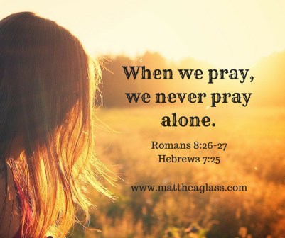 She who prays,never prays alone.